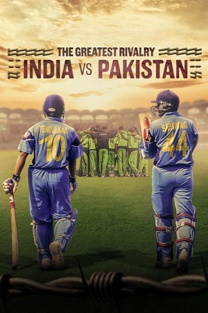 Download The Greatest Rivalry: India vs Pakistan (2025) Season 1 NetFlix Original Dual Audio {Hindi-English} WEB Series 480p | 720p | 1080p WEB-DL