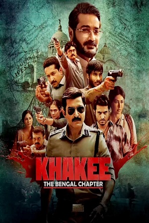 Download Khakee: The Bengal Chapter (Season 1) Netflix Original [Hindi-DD5.1] Series 480p | 720p | 1080p WEB-DL