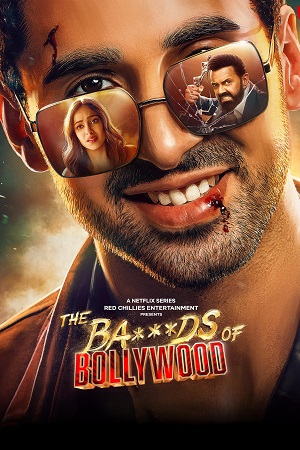 Download The Ba***ds of Bollywood (Season 1) Hindi NetFlix Complete Web Series 480p | 720p | 1080p WEB-DL